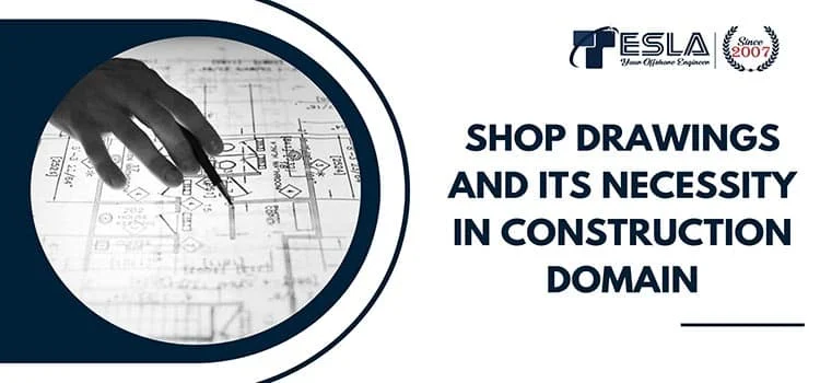 Shop Drawings And Its Necessity In Construction Domain