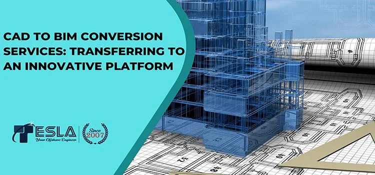 CAD To BIM Conversion Services: Transferring To An Innovative Platform CAD To BIM Conversion Services: Transferring To An Innovative Platform