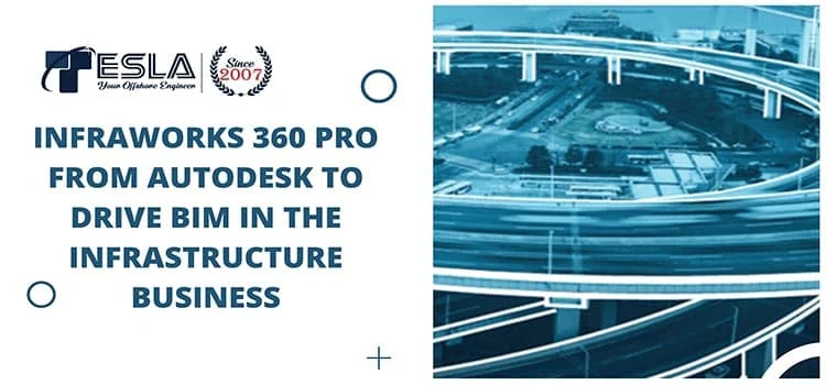 InfraWorks 360 Pro from Autodesk To Drive BIM in the Infrastructure business InfraWorks 360 Pro from Autodesk To Drive BIM in the Infrastructure business