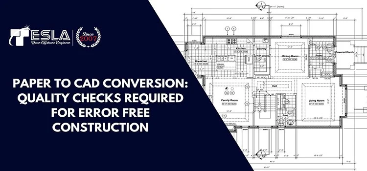 Paper To CAD Conversion: Quality Checks Required For Error Free Construction Paper To CAD Conversion: Quality Checks Required For Error Free Construction