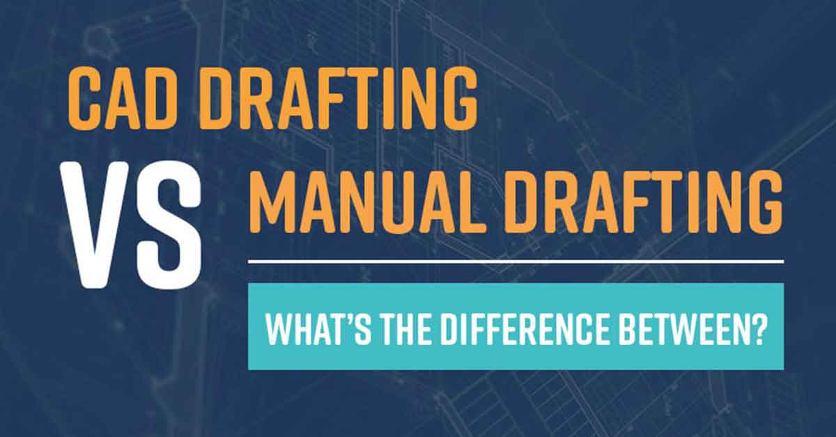 What’s the difference between CAD Drafting vs Manual Drafting?