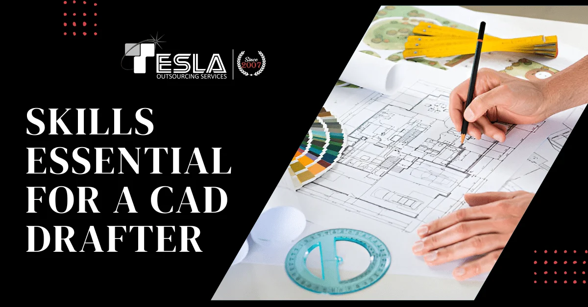 Skills essential for a CAD Drafter
