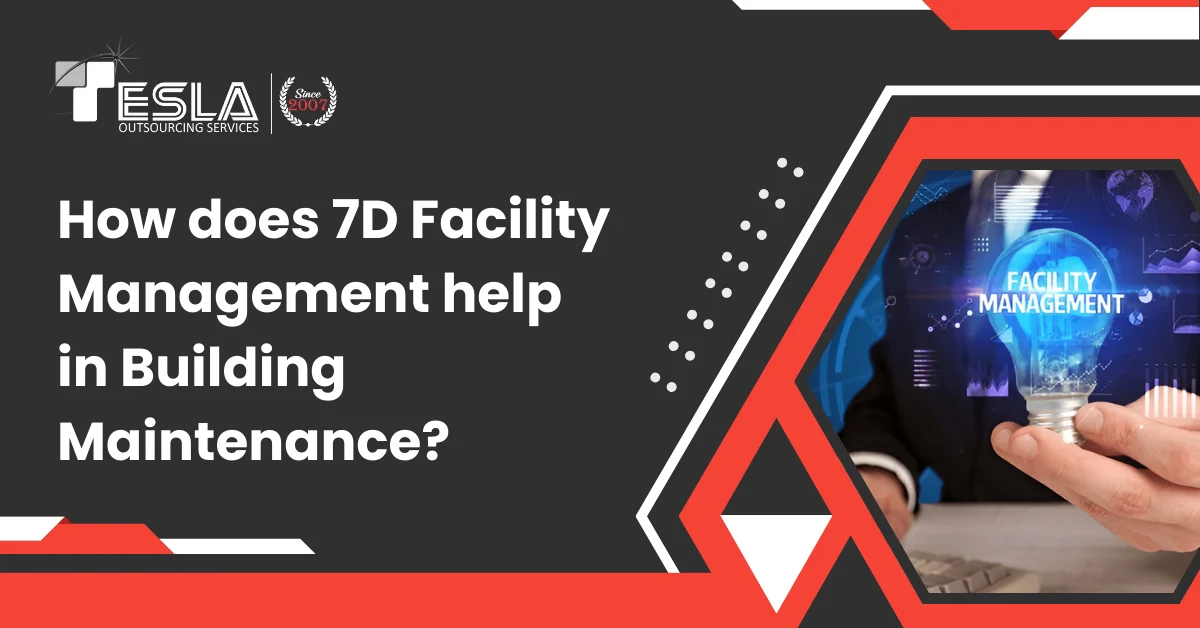 How does 7D Facility Management help in Building Maintenance?