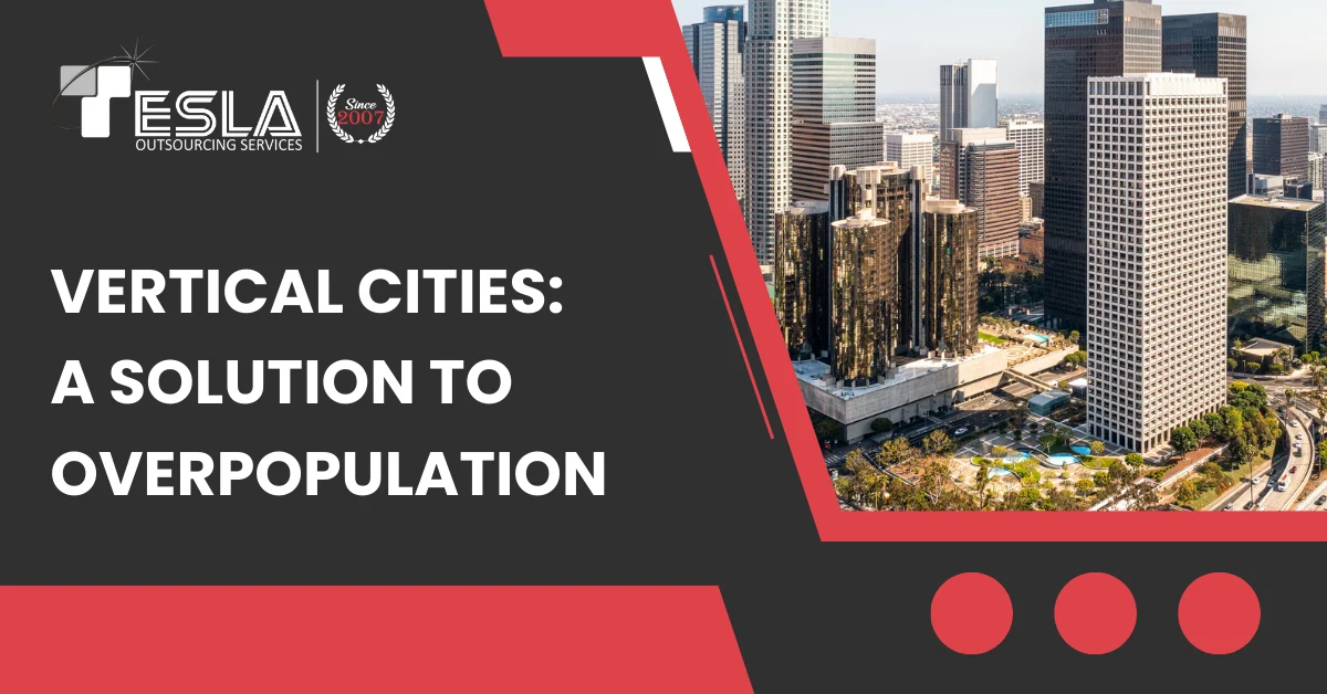 Vertical cities: A solution to overpopulation