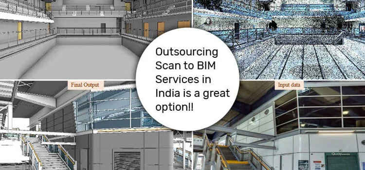 Outsourcing Scan to BIM Services in India is a great option!!