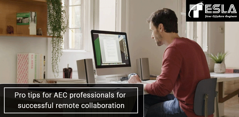 Pro tips for AEC professionals for successful remote collaboration