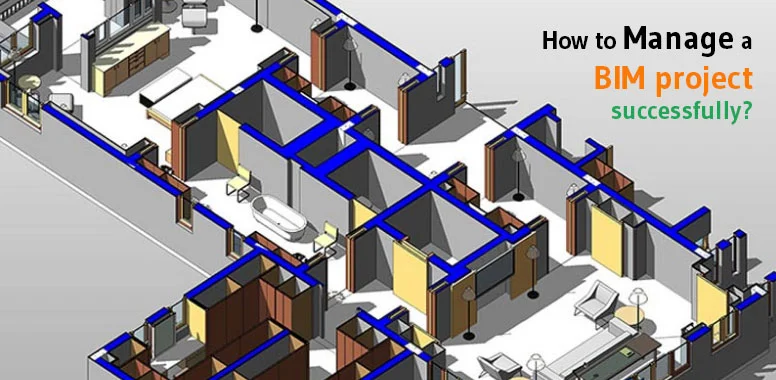 How to Manage a BIM project successfully?