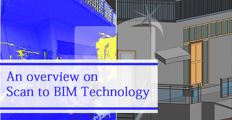 An overview on Scan to BIM Technology