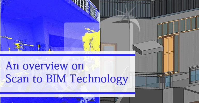 An overview on Scan to BIM Technology An overview on Scan to BIM Technology