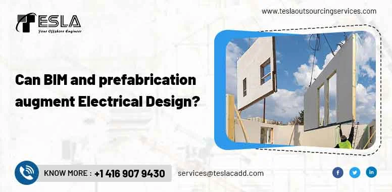 Can BIM and prefabrication augment Electrical Design? Can BIM and prefabrication augment Electrical Design?