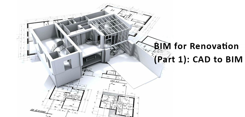 BIM for Renovation: An Insight (Part – 1)