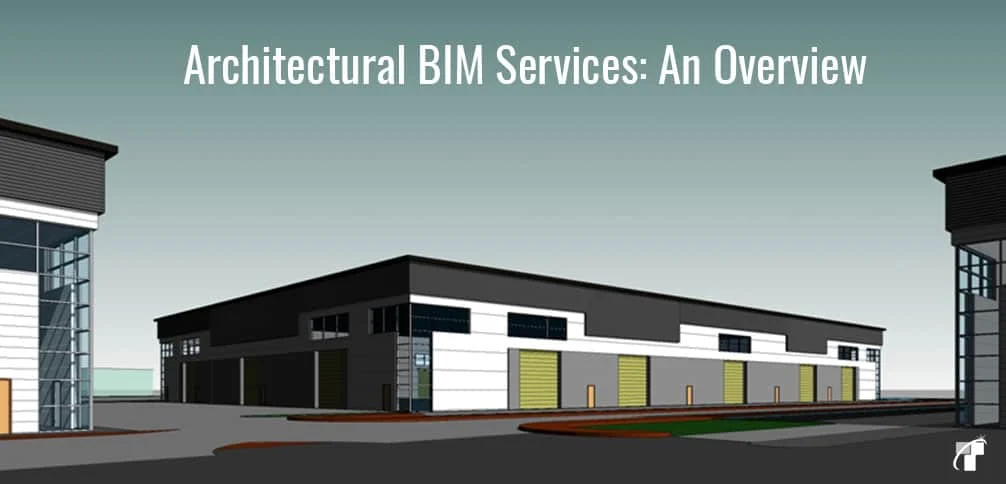 Architectural BIM Services: An Overview Architectural BIM Services: An Overview