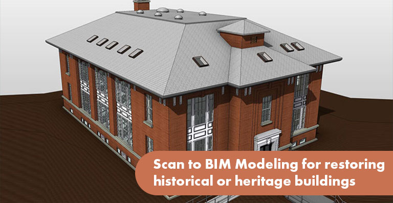 Scan to BIM Modeling for restoring historical or heritage buildings