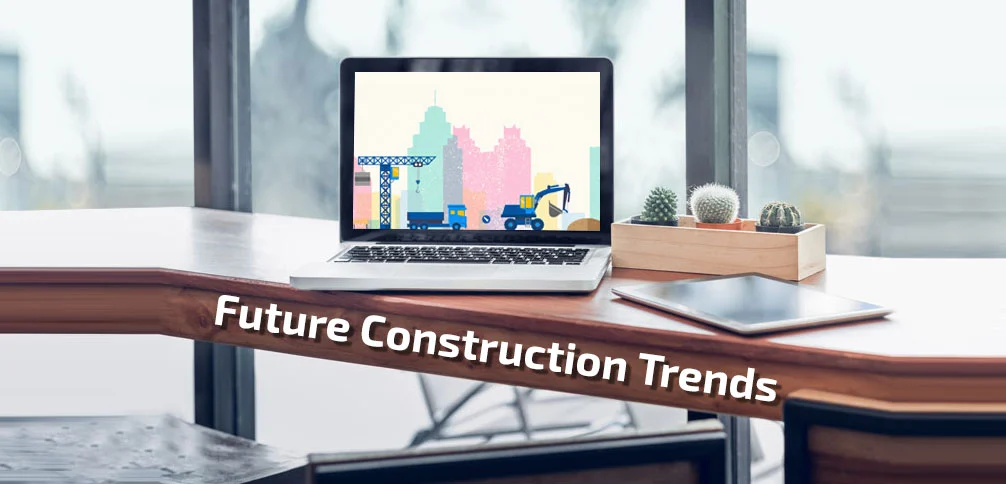 Future Construction Trends – An Overview
