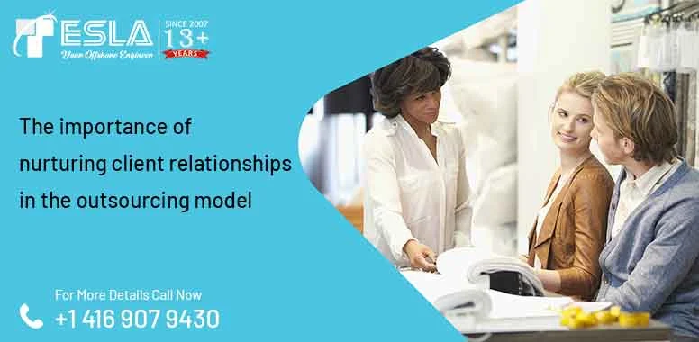 The importance of nurturing client relationships in the outsourcing model