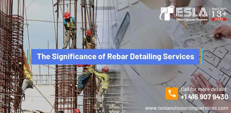 The Significance of Rebar Detailing Services