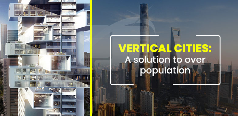 Vertical cities: A solution to overpopulation
