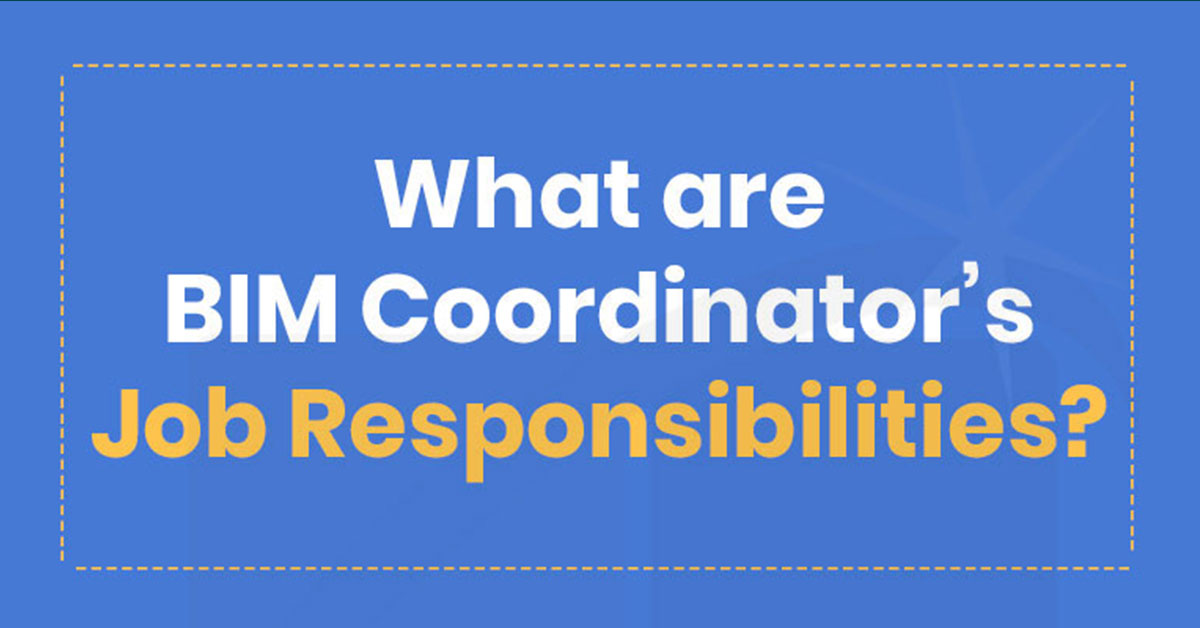 What are BIM Coordinator’s Job Responsibilities?