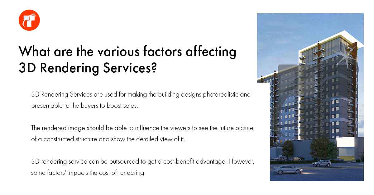 What are the various factors affecting 3D Rendering Services?