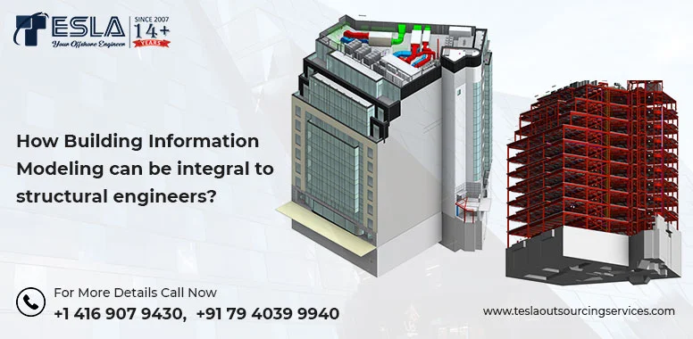 How Building Information Modeling can be integral to Structural Engineers?
