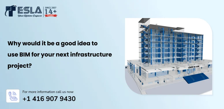Why would it be a good idea to use BIM for your next infrastructure project?