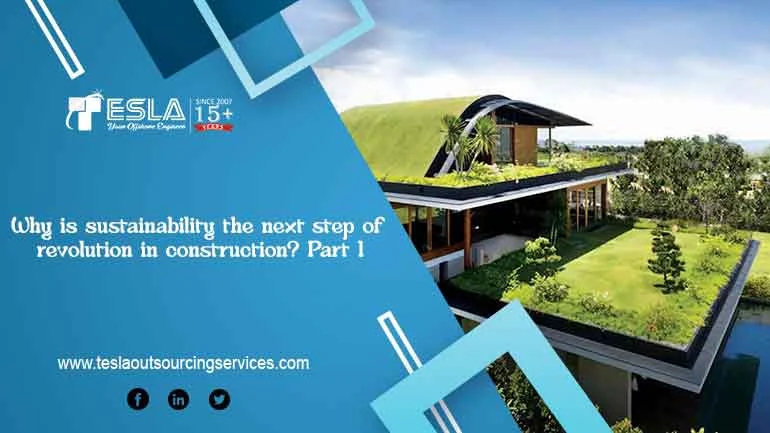 Why is sustainability the next step of revolution in construction? Part 1