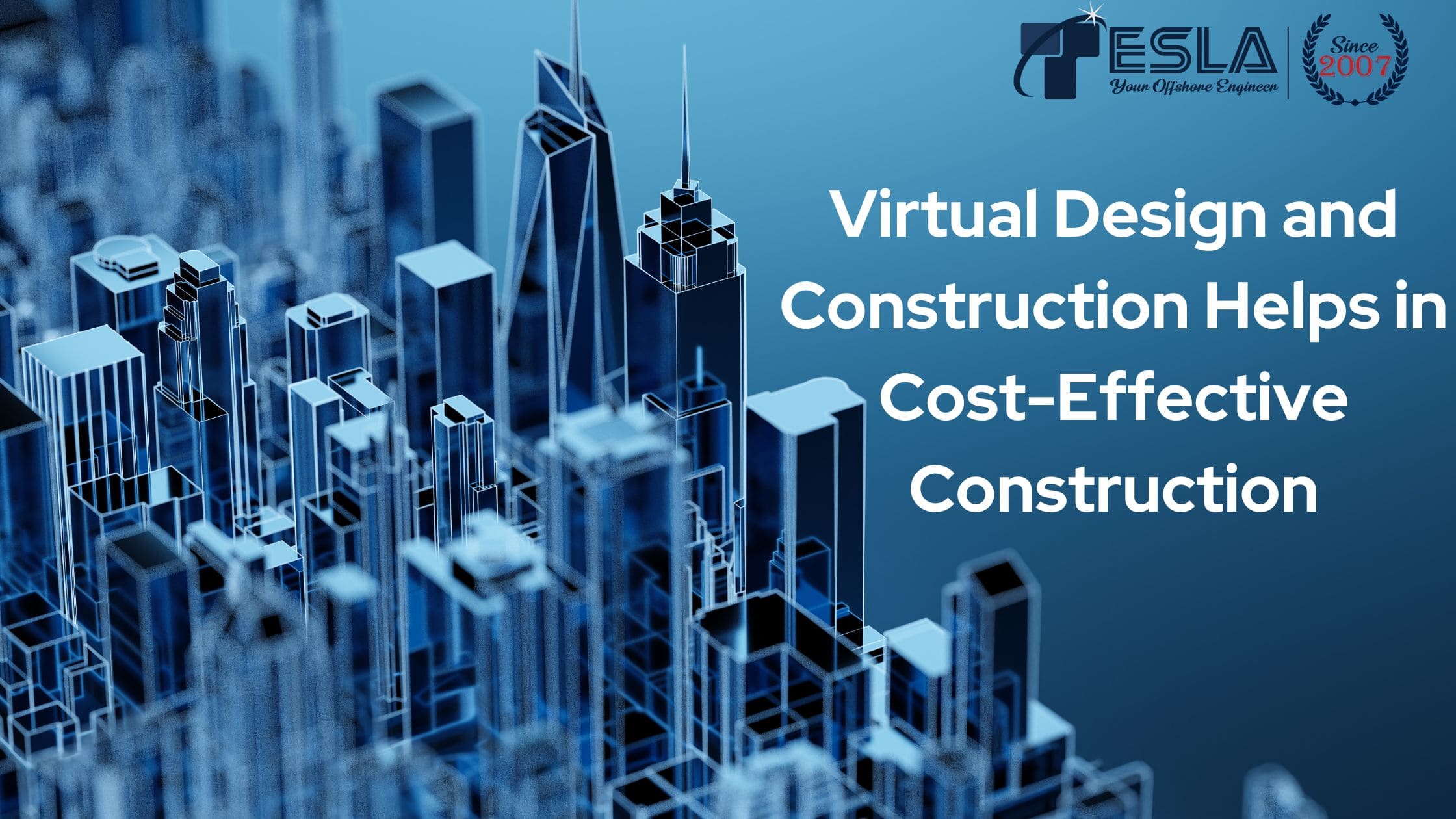 How Virtual Design and Construction Helps in Cost-Effective Construction