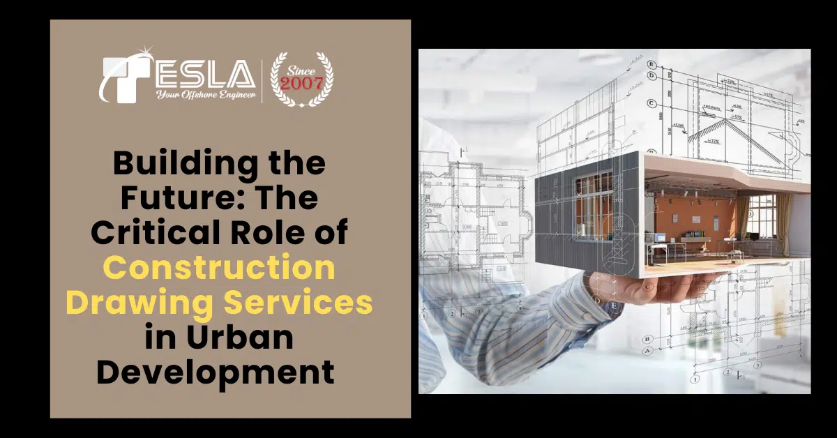 Building the Future: The Critical Role of Construction Drawing Services in Urban Development 
