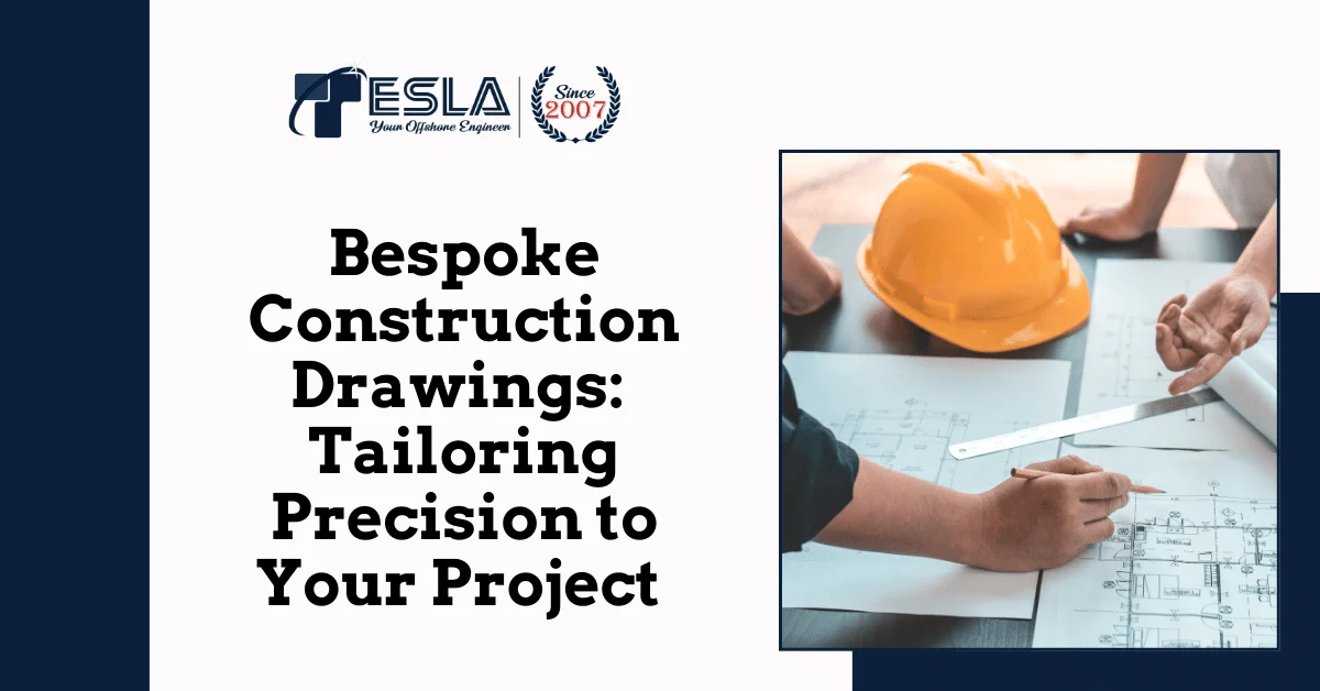 Bespoke Construction Drawings: Tailoring Precision to Your Project 