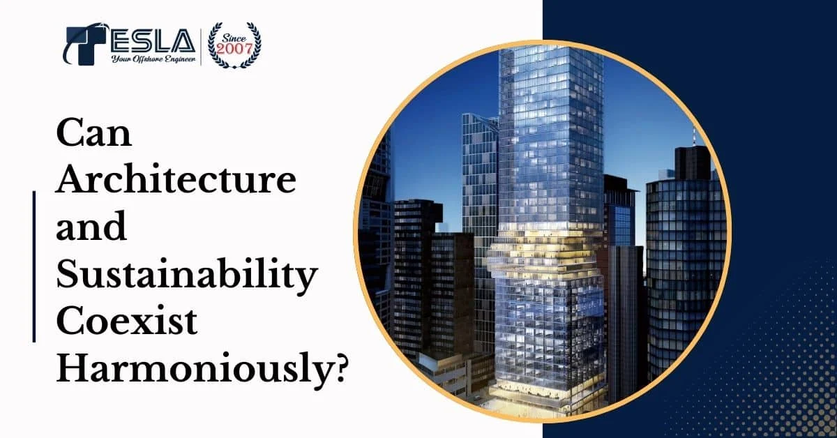 Can Architecture and Sustainability Coexist Harmoniously?