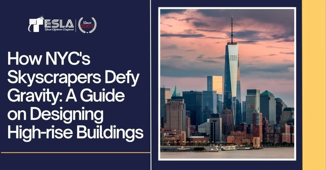 How NYC’s Skyscrapers Defy Gravity: A Guide on Designing High-rise Buildings