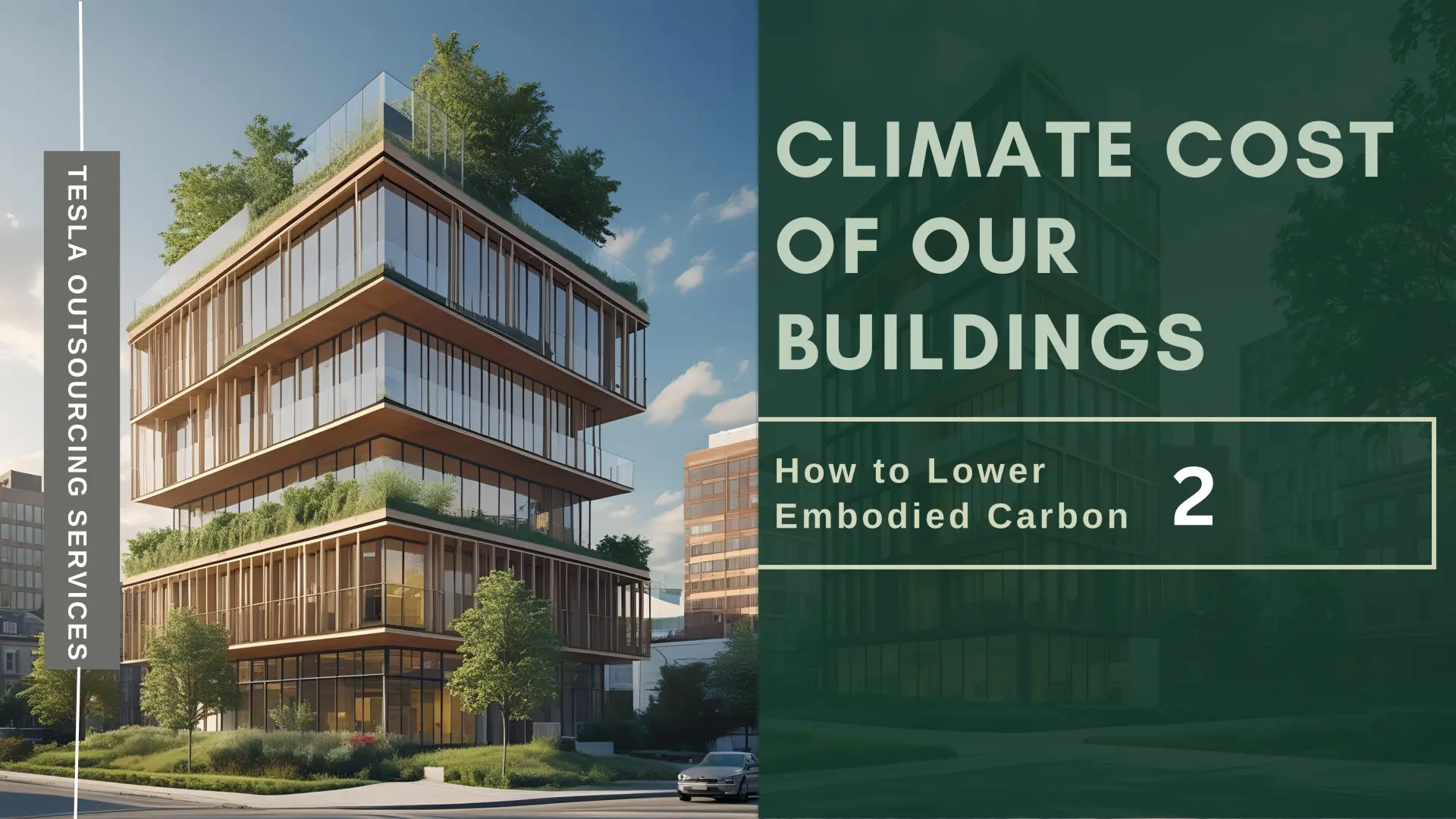 Climate Cost of Our Buildings: How to Lower Embodied Carbon? Part 2