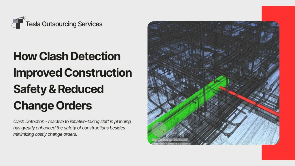 How Clash Detection Improved Construction Safety & Reduced Change Orders