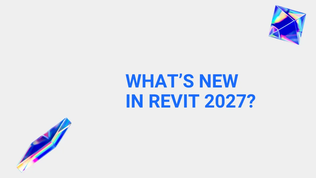 What’s New in Revit 2027 What’s New in Revit 2027